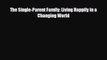 [PDF] The Single-Parent Family: Living Happily in a Changing World [Read] Full Ebook