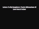 [PDF] Letters To My Daughters: Poetic Affirmations Of Love from A Father [Read] Online