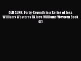 Download OLD GUNS: Forty-Seventh in a Series of Jess Williams Westerns (A Jess Williams Western