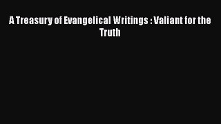 PDF A Treasury of Evangelical Writings : Valiant for the Truth Ebook