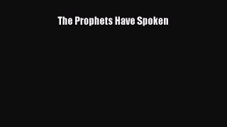 Download The Prophets Have Spoken Read Online