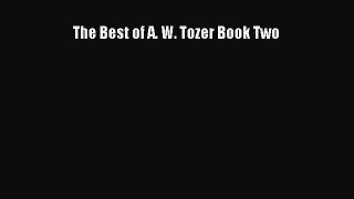 PDF The Best of A. W. Tozer Book Two Read Online