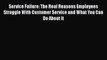 Download Service Failure: The Real Reasons Employees Struggle With Customer Service and What