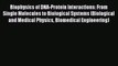 Download Biophysics of DNA-Protein Interactions: From Single Molecules to Biological Systems