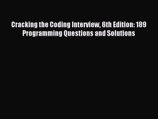 Download Video: Download Cracking the Coding Interview 6th Edition: 189 Programming Questions and Solutions