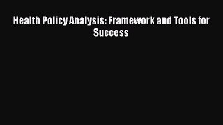 PDF Health Policy Analysis: Framework and Tools for Success  EBook