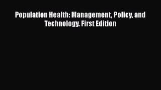 PDF Population Health: Management Policy and Technology. First Edition Free Books