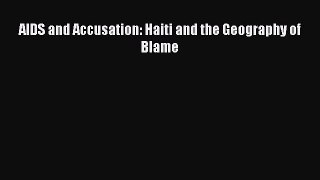 Download AIDS and Accusation: Haiti and the Geography of Blame  Read Online