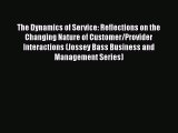 Download The Dynamics of Service: Reflections on the Changing Nature of Customer/Provider Interactions