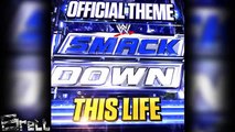 WWE Smackdown theme 'This Life' by Cody B.  Ware lyrics