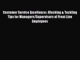 Download Customer Service Excellence:: Blocking & Tackling Tips for Managers/Supervisors of