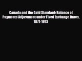 [PDF] Canada and the Gold Standard: Balance of Payments Adjustment under Fixed Exchange Rates
