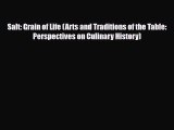 [PDF] Salt: Grain of Life (Arts and Traditions of the Table: Perspectives on Culinary History)