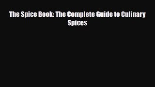 [PDF] The Spice Book: The Complete Guide to Culinary Spices Read Full Ebook