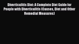 PDF Diverticulitis Diet: A Complete Diet Guide for People with Diverticulitis (Causes Diet