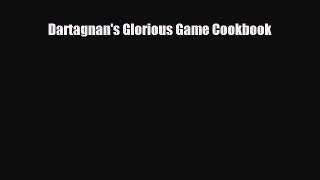 [PDF] Dartagnan's Glorious Game Cookbook Download Full Ebook