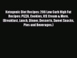 PDF Ketogenic Diet Recipes: 206 Low Carb High Fat Recipes: PIZZA Cookies ICE Cream & More.