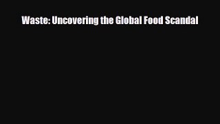 [PDF] Waste: Uncovering the Global Food Scandal Download Online