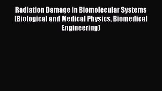 PDF Radiation Damage in Biomolecular Systems (Biological and Medical Physics Biomedical Engineering)