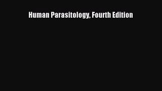 Download Human Parasitology Fourth Edition Free Books