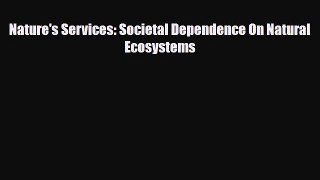 [PDF] Nature's Services: Societal Dependence On Natural Ecosystems Download Online