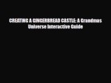 [PDF] CREATING A GINGERBREAD CASTLE: A Grandmas Universe Interactive Guide [Download] Online