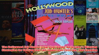 Download PDF  The Hollywood JobHunters Survival Guide An Insiders Winning Strategies for Getting FULL FREE