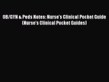 Read OB/GYN & Peds Notes: Nurse's Clinical Pocket Guide (Nurse's Clinical Pocket Guides) PDF