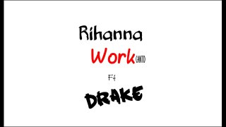 Rihanna - Work Ft. Drake (Anti 2016)