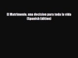 [PDF] El Matrimonio una decision para toda la vida (Spanish Edition) [Download] Full Ebook