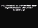 Download NCLEX-RN Questions and Answers Made Incredibly Easy (Nclexrn Questions & Answers Made