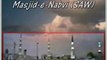 Masjid Nabvi (SAW) real pic and video Mojza MUST WATCH THIS AND SHARE THIS