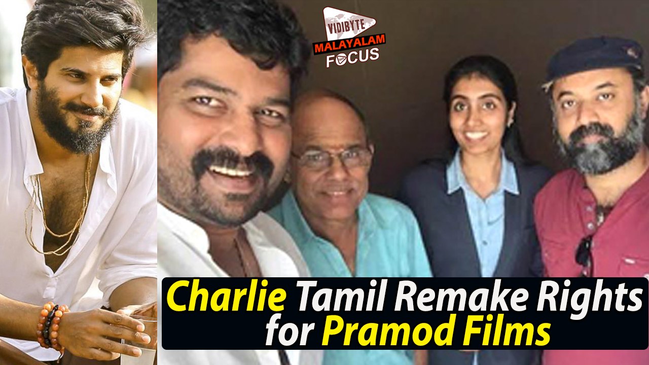 Charlie Malayalam Movie Tamil Remake Rights for Pramod Films || Malayalam Focus