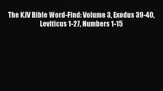 PDF The KJV Bible Word-Find: Volume 3 Exodus 39-40 Leviticus 1-27 Numbers 1-15 Ebook