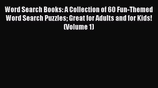 Download Word Search Books: A Collection of 60 Fun-Themed Word Search Puzzles Great for Adults