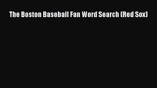 Download The Boston Baseball Fan Word Search (Red Sox) PDF Book free