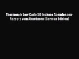 PDF Thermomix Low Carb: 50 leckere Abendessen-Rezepte zum Abnehmen (German Edition) Free Books