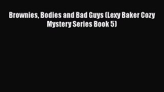 [PDF] Brownies Bodies and Bad Guys (Lexy Baker Cozy Mystery Series Book 5) [Download] Full