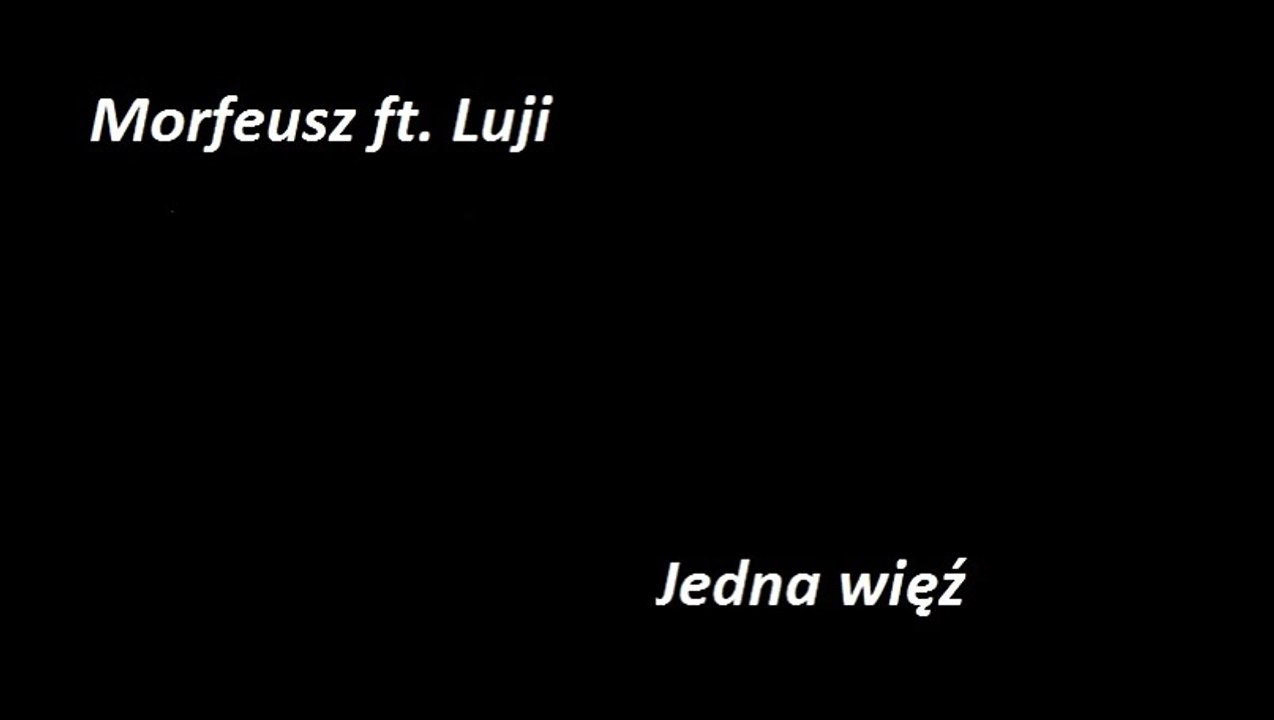 Morfeusz ft Luji - Jedna więź