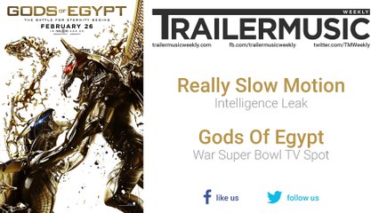 Gods of Egypt - War Super Bowl TV Spot Exclusive Music (Really Slow Motion - Intelligence Leak)
