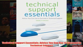 Download PDF  Technical Support Essentials Advice You Can Use to Succeed in Technical Support FULL FREE