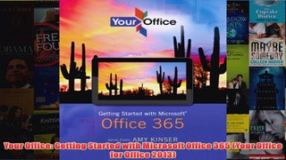 Download PDF  Your Office Getting Started with Microsoft Office 365 Your Office for Office 2013 FULL FREE