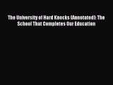 Read The University of Hard Knocks (Annotated): The School That Completes Our Education Ebook
