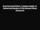 [PDF] Deep Fried and Pickled #1 Summer Flambé #2 Shelled and Shucked #3 (The Rachael O'Brien