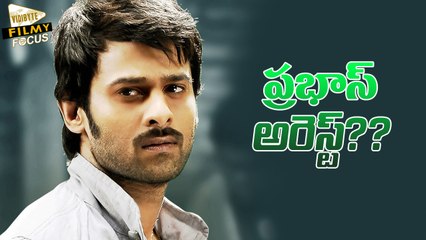 Shocking News : Rebal Star Prabhas Got Arrested!! - Filmy Focus