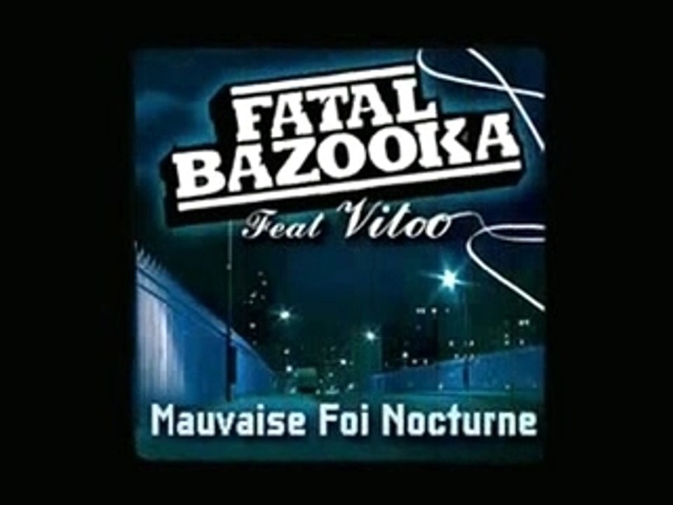 Fatal Bazooka Ft Vitoo - Mauvaise Fois Nocturne
