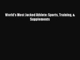 Read World's Most Jacked Athlete: Sports Training & Supplements Ebook Free