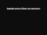 Download Rawhide justice (Silver star westerns)  Read Online