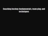PDF Coaching hockey: fundamentals team play and techniques Free Books