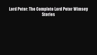 [PDF] Lord Peter: The Complete Lord Peter Wimsey Stories [Download] Full Ebook